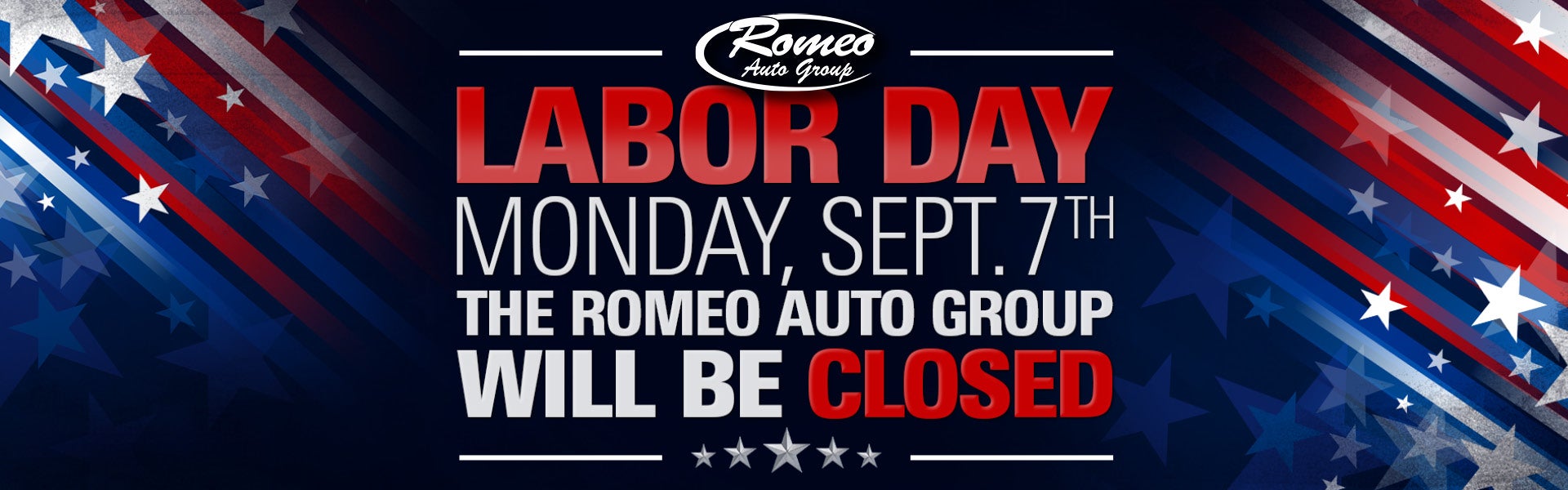 Labor Day Monday Sept 7th The Romeo Group Will be Closed