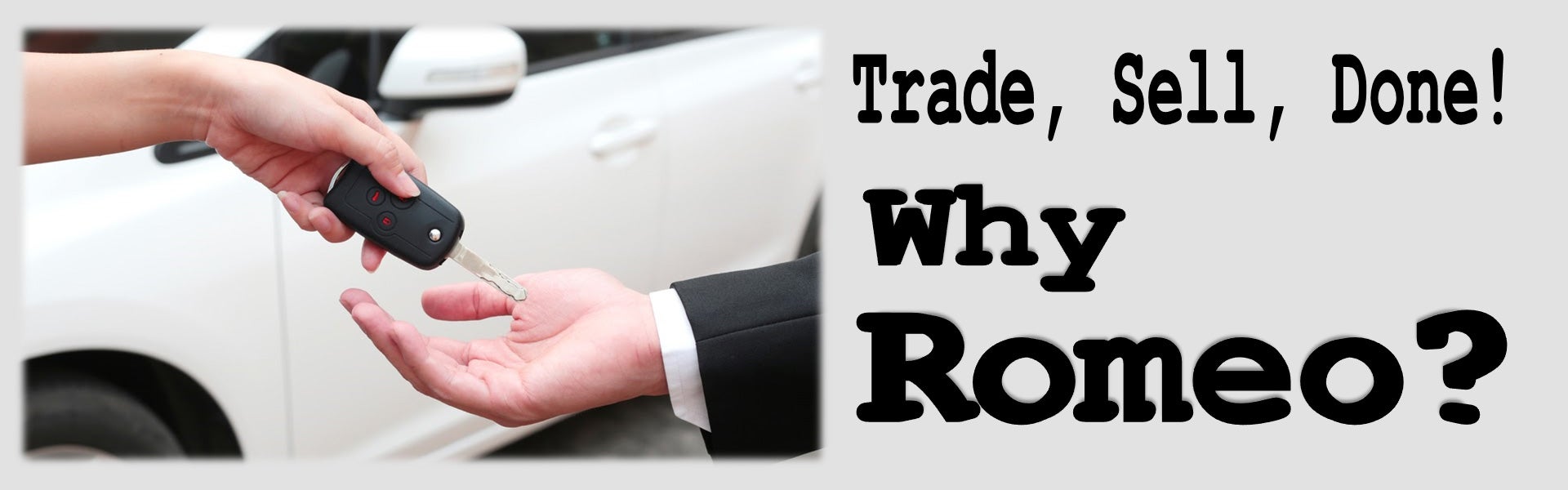Trade, Sell, Done! Why Romeo? Hero Image | Romeo Nissan in Kingston NY